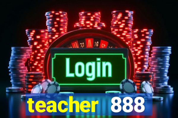 teacher 888 plataforma login